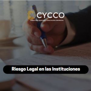 Gestión del riesgo legal en las instituciones: Protegiendo tu negocio y reputación