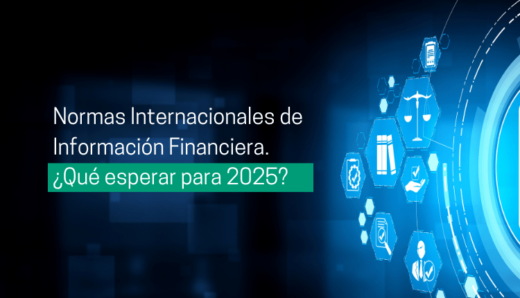 Normas Internacionales de Información Financiera.  ¿Qué esperar para 2025?